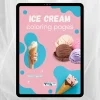 Ice Cream Coloring Book – Delicii înghețate: Planșe de colorat, creativitate și relaxare, Copii 3+, Format digital PDF pentru imprimare A4